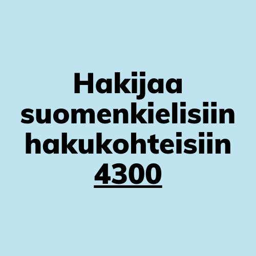 Hakijaa suomenkielisiin hakukohteisiin 4300.